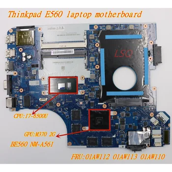 A Lenovo Thinkpad E560 laptop Független Grafika alaplap CPU:I7-6500U GPU:M370 2G BE560 NM-A561 FRU:01AW112 01AW113