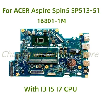 Alkalmas ACER Aspire SP513-51 SP513-51N laptop alaplap 16801-1M-val I3 I5 I7 CPU 100% - ban Tesztelt Teljes Munka